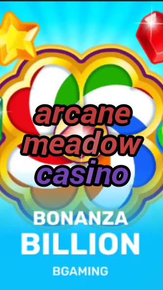 arcane meadow casino-trdjkmsxjksdss.com